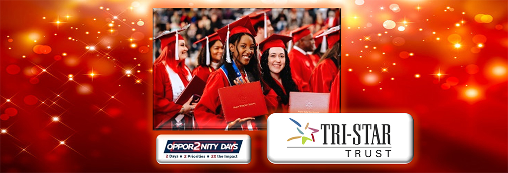 Diverse students durin commencement with Tri-Star Trust logo overlapping that photo with Oppor2nity Days log below that photo